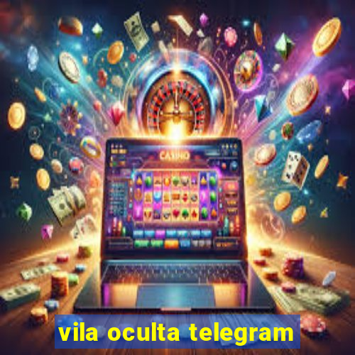 vila oculta telegram